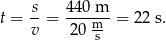 t = s-= 440-m-= 22 s. v 20 ms 