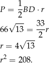  1- P = 2 BD ⋅ r √ --- 33 66 13 = ---r √ ---2 r = 4 13 2 r = 20 8. 