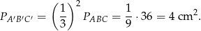  ( ) 2 P ′ ′′ = 1- P = 1-⋅36 = 4 cm 2. AB C 3 ABC 9 