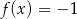 f(x ) = − 1 