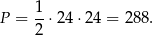  1 P = --⋅24 ⋅24 = 288 . 2 