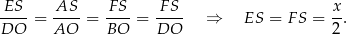 -ES- AS-- FS-- F-S- x- DO = AO = BO = DO ⇒ ES = FS = 2. 