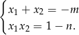 { x1 + x2 = −m x x = 1 − n . 1 2 