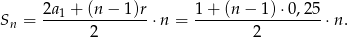 S = 2a1-+-(n-−-1)r-⋅n = 1+--(n−--1)⋅-0,25-⋅n. n 2 2 