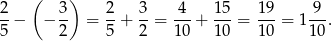  ( ) 2-− − 3- = 2-+ 3-= -4-+ 15-= 19-= 1 9-. 5 2 5 2 10 10 10 10 