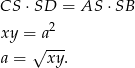 CS ⋅SD = AS ⋅SB xy = a2 √ --- a = xy. 