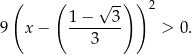  ( ( √ --)) 2 9 x − 1-−---3- > 0 . 3 