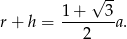  √ -- 1+----3- r + h = 2 a. 
