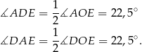 ∡ADE = 1-∡AOE = 22,5∘ 2 1- ∘ ∡DAE = 2 ∡DOE = 22,5 . 