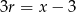 3r = x− 3 