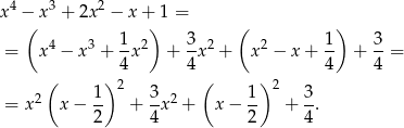  4 3 2 x −(x + 2x − x+) 1 = ( ) 4 3 1-2 3- 2 2 1- 3- = x − x + 4x + 4x + x − x + 4 + 4 = ( )2 ( ) 2 2 1- 3- 2 1- 3- = x x − 2 + 4 x + x − 2 + 4. 