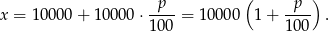  p ( p ) x = 10000 + 1 0000 ⋅----= 10000 1 + ---- . 100 1 00 