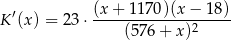 K ′(x ) = 23⋅ (x+--1170)(x-−-1-8) (576 + x )2 