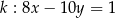 k : 8x − 10y = 1 