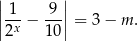 || 1 9 || ||-x-− --|| = 3 − m . 2 10 