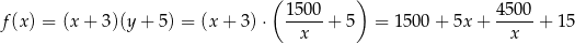  ( ) f(x) = (x+ 3)(y+ 5) = (x + 3) ⋅ 1500-+ 5 = 1 500+ 5x + 450-0+ 15 x x 