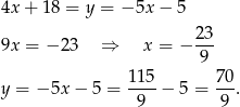4x + 18 = y = − 5x − 5 9x = − 2 3 ⇒ x = − 2-3 9 115- 70- y = − 5x − 5 = 9 − 5 = 9 . 