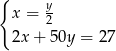 { y x = 2 2x+ 50y = 2 7 