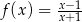  x−1- f(x) = x+1 