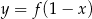 y = f (1− x) 
