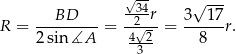  √ -- √ --- BD -234r 3 17 R = 2sin-∡A--= 4√-2-= --8---r. --3- 