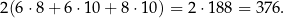 2 (6 ⋅8 + 6 ⋅10 + 8 ⋅10) = 2 ⋅188 = 376. 