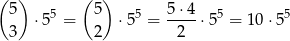 ( ) ( ) 5 ⋅55 = 5 ⋅ 55 = 5-⋅4 ⋅55 = 10 ⋅55 3 2 2 