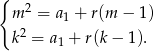 { 2 m = a1 + r(m − 1 ) k2 = a1 + r(k − 1). 