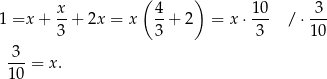  ( ) 1 =x + x-+ 2x = x 4-+ 2 = x ⋅ 10 / ⋅-3- 3 3 3 10 3 --- = x. 1 0 