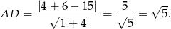  √ -- AD = |4-+√-6-−-15-|= √5--= 5. 1 + 4 5 