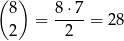 ( 8) 8 ⋅7 = ---- = 2 8 2 2 