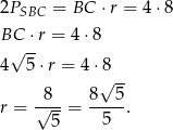 2P = BC ⋅r = 4 ⋅8 SBC BC ⋅r = 4 ⋅8 √ -- 4 5 ⋅r = 4 ⋅√8-- 8 8 5 r = √--- = -----. 5 5 