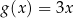 g(x) = 3x 