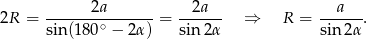 2R = ------2a------- = --2a-- ⇒ R = ---a--. sin(180∘ − 2α ) sin 2α sin 2α 