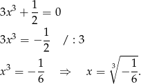  3 1- 3x + 2 = 0 1 3x3 = − -- / : 3 2 ∘ ---- 3 1- 3 1- x = − 6 ⇒ x = − 6. 