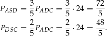 PASD = 3-PADC = 3-⋅2 4 = 72- 5 5 5 2- 2- 48- PDSC = 5 PADC = 5 ⋅2 4 = 5 . 