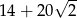  √ -- 14 + 20 2 