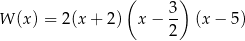  ( 3 ) W (x) = 2(x+ 2) x − -- (x − 5) 2 