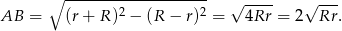  -------------------- ∘ 2 2 √ ---- √ --- AB = (r + R ) − (R − r) = 4Rr = 2 Rr . 