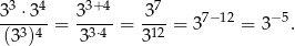  3 4 3+ 4 7 3-⋅-3- = 3---- = -3- = 37−12 = 3− 5. (33)4 33⋅4 3 12 