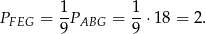 P = 1P = 1-⋅18 = 2 . FEG 9 ABG 9 