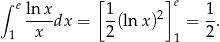 ∫ e [ ]e ln-xdx = 1-(lnx)2 = 1. 1 x 2 1 2 