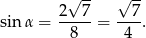  √ -- √ -- sinα = 2--7-= --7. 8 4 