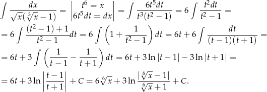 ∫ || 6 || ∫ 5 ∫ 2 √---√dx------= | t5 = x | = --6t-dt---= 6 -t-dt- = x( 3x − 1) |6t dt = dx| t3(t2 − 1 ) t2 − 1 ∫ (t2 − 1)+ 1 ∫ ( 1 ) ∫ dt = 6 ----2-------dt = 6 1+ -2---- dt = 6t + 6 --------------= t(− 1 ) t − 1 (t− 1)(t+ 1) ∫ 1 1 = 6t+ 3 t-−-1 − t-+-1 dt = 6t+ 3ln|t− 1|− 3 ln|t+ 1| = | | √ -- ||t-−-1|| √6-- |-6x-−-1| = 6t+ 3 ln|t + 1| + C = 6 x + 3 ln √6x--+ 1 + C . 
