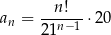  n! an = --n−-1 ⋅2 0 21 