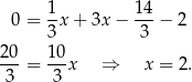  1 14 0 = 3x + 3x − 3--− 2 20-= 10-x ⇒ x = 2 . 3 3 