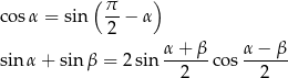  (π ) cos α = sin -- − α 2 α+--β- α-−--β sin α+ sin β = 2 sin 2 cos 2 