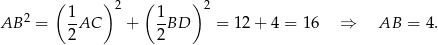  ( ) 2 ( ) 2 AB 2 = 1-AC + 1-BD = 12 + 4 = 1 6 ⇒ AB = 4 . 2 2 