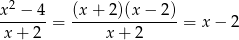  2 x-−--4-= (x-+--2)(x−--2)-= x − 2 x + 2 x + 2 