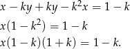  2 x − ky + ky − k x = 1− k x(1 − k2) = 1 − k x(1 − k)(1 + k) = 1− k . 